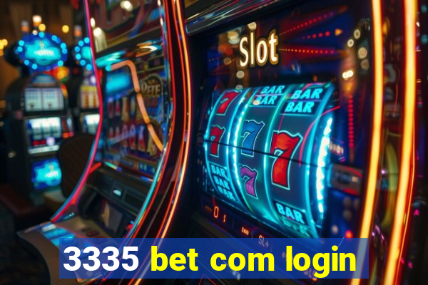 3335 bet com login